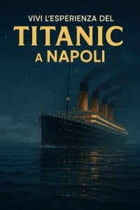 mostra Titanic a Napoli ticket ed info